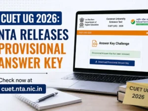 CUET UG 2026: Provisional Answer Key Released by NTA, Candidates Can Now Verify Responses and Raise Objections