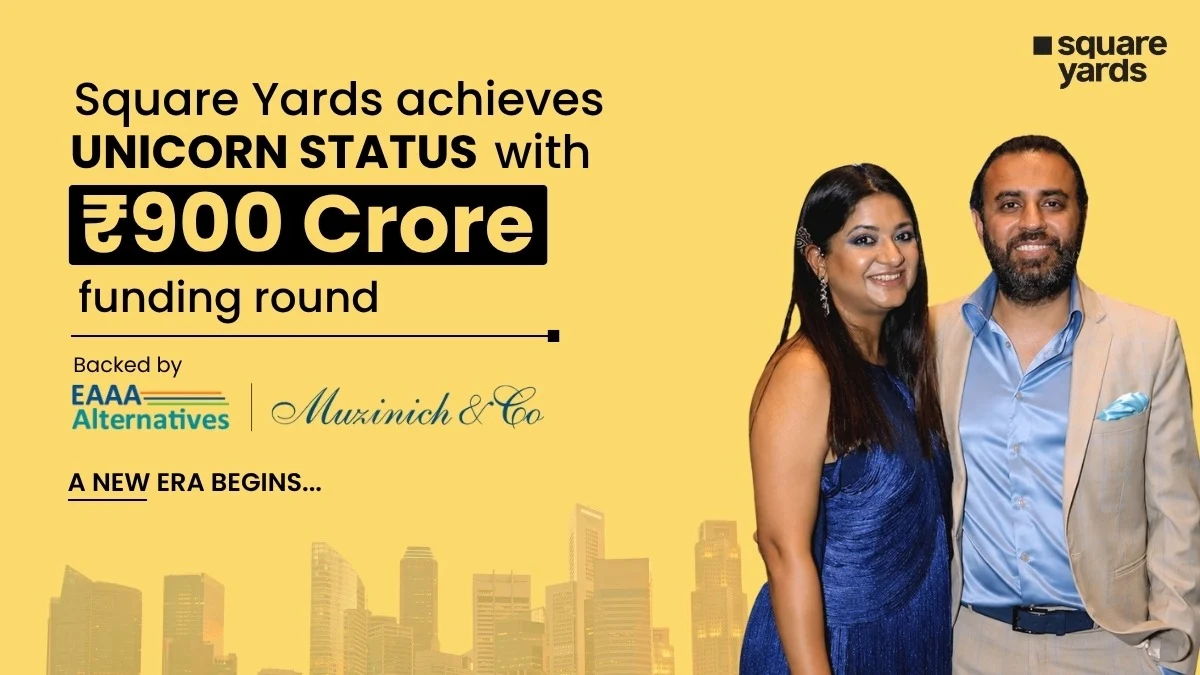 Square Yards Joins the Unicorn Club: A Landmark ₹900 Crore Funding Round Signals a New Era for Indian Proptech