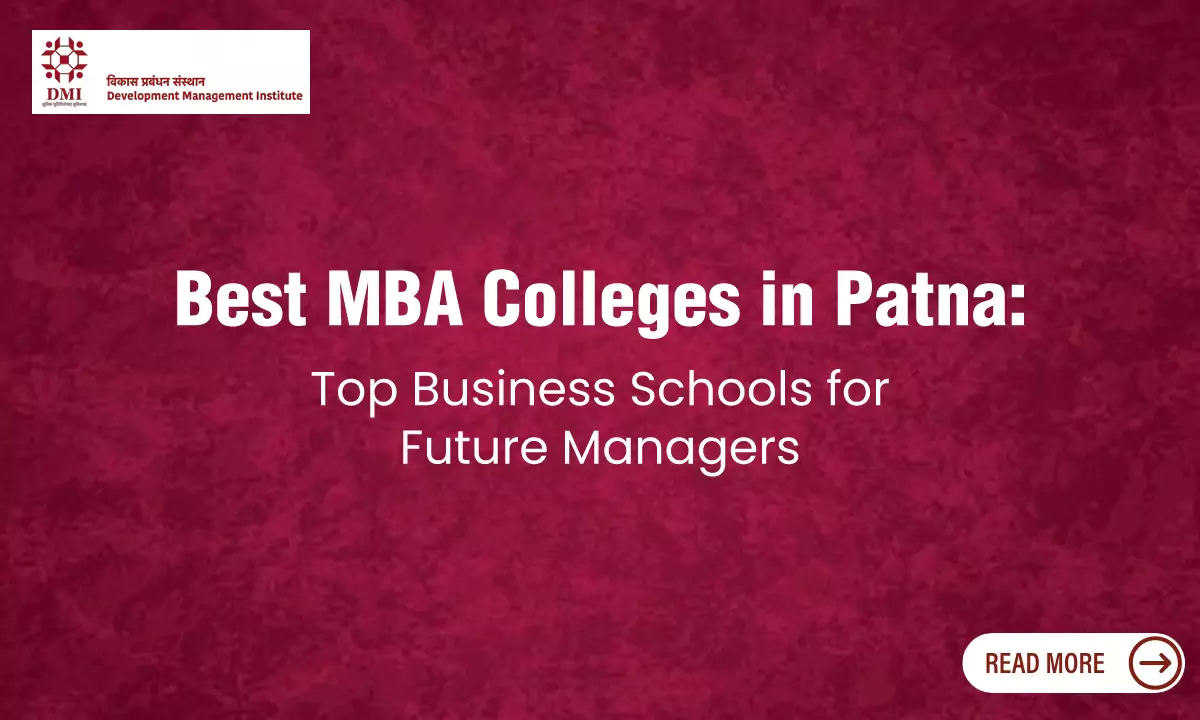 Patna: Ascending as a Premier Hub for Management Education in Eastern India