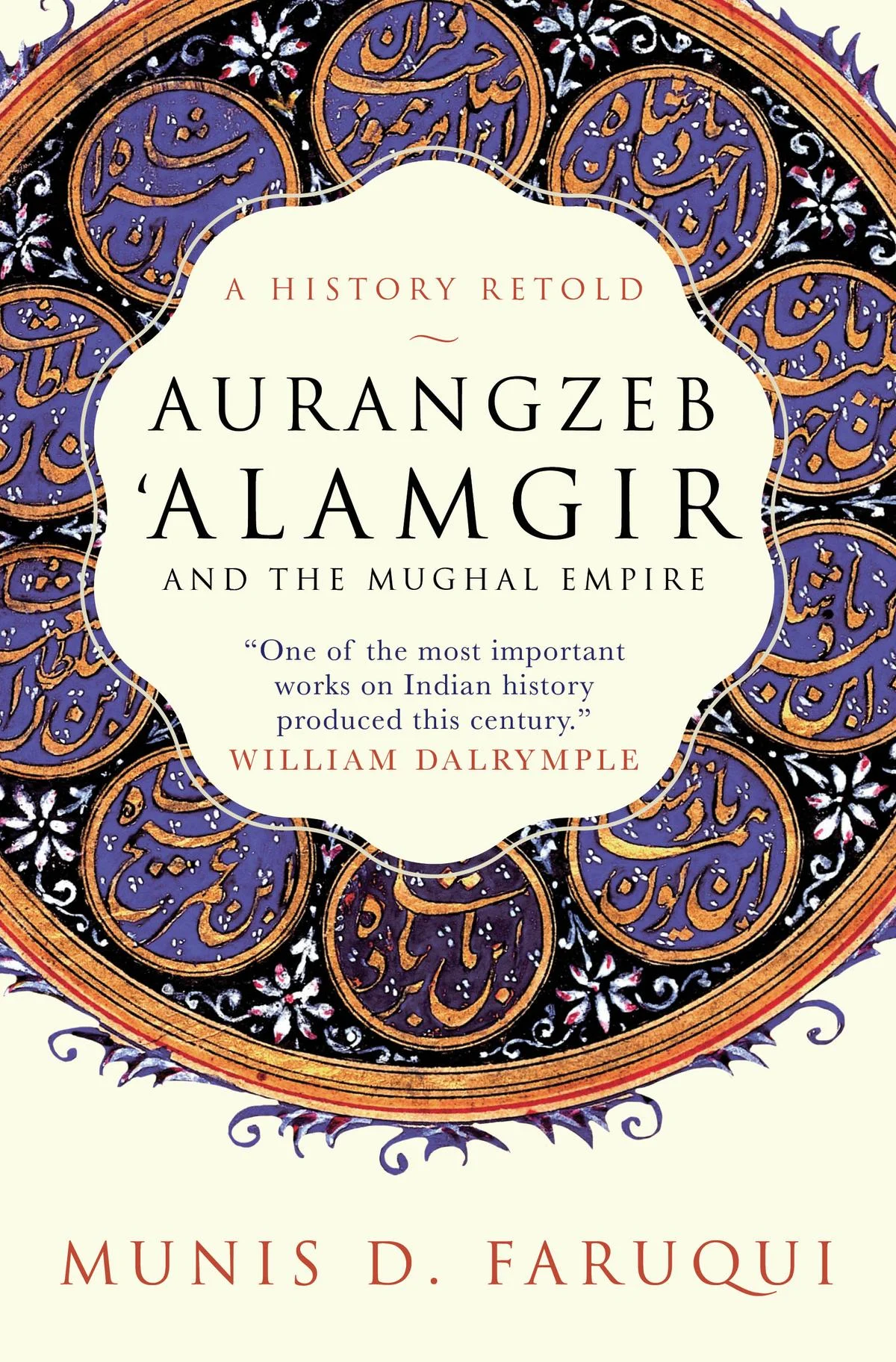 The Shadow of the Peacock Throne: Re-evaluating Aurangzeb ‘Alamgir in the 21st Century