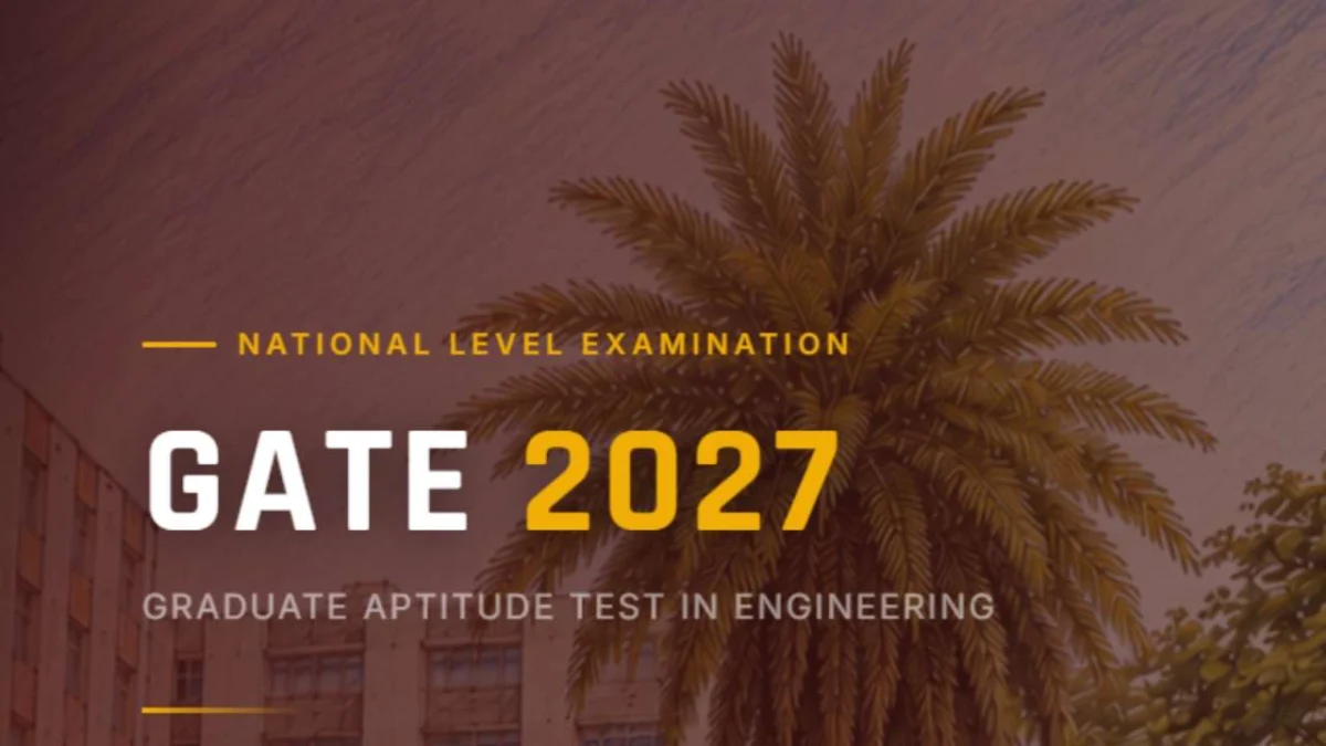 GATE 2027 Registration Opens August 27: Your Comprehensive Guide to Higher Education Admissions
