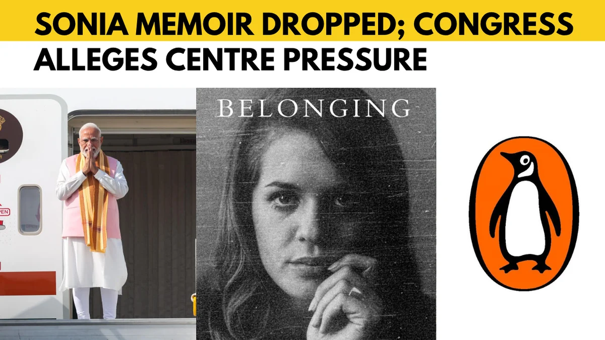 Headline: The Silenced Memoir: Penguin India Withdraws Sonia Gandhi’s ‘Belonging’ Amid Allegations of Political Coercion